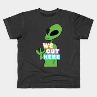 We Out Here Kids T-Shirt